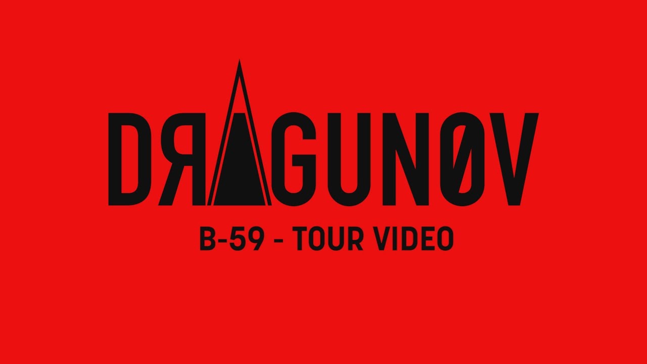 DRAGUNOV - B-59 [Official Video] [Tour Edition]