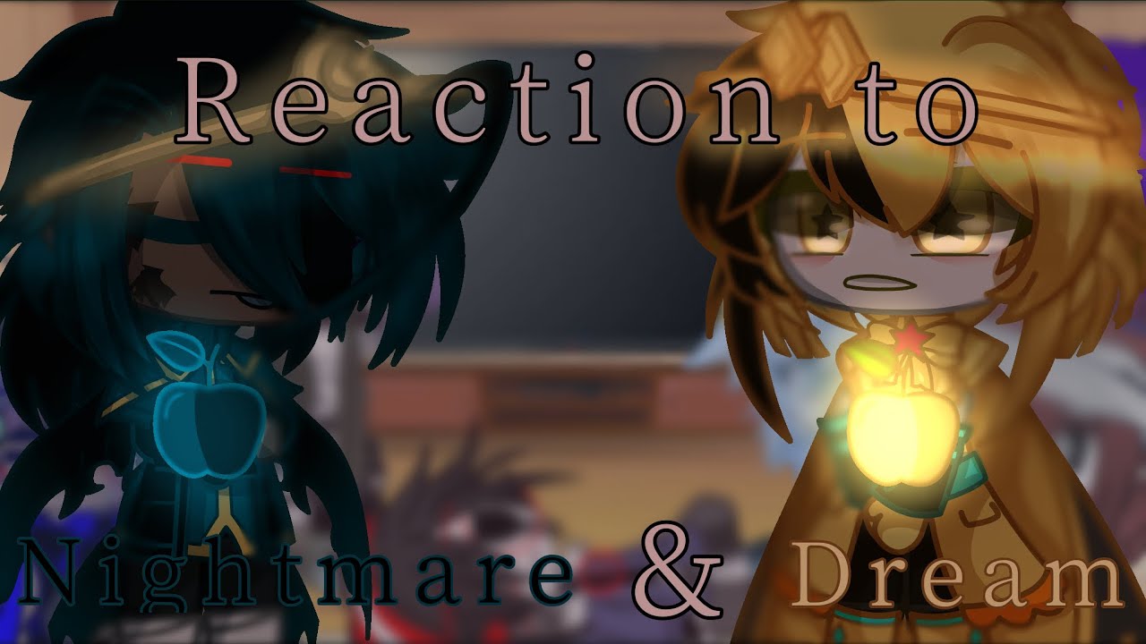_sans AUs reaction to Nightmare & Dream_Ft Star sans & Bad sans + Frisk?_Gacha Club _