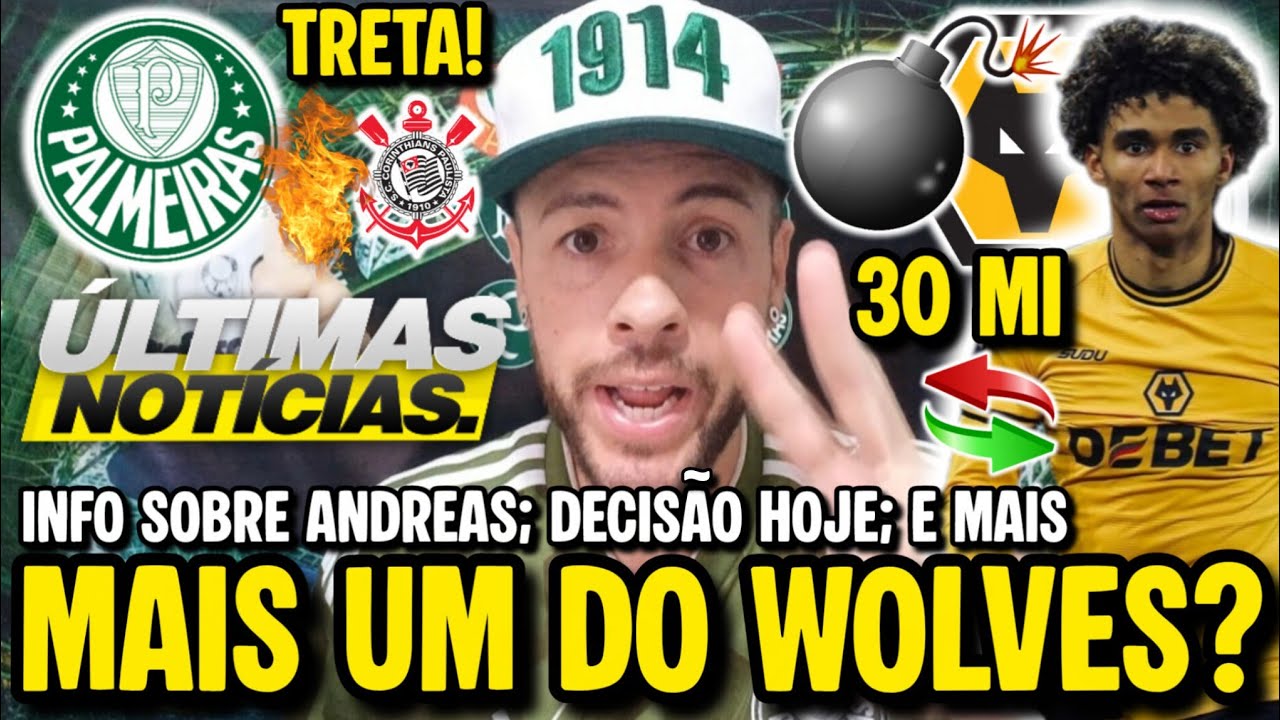 BOMBA! PALMEIRAS FECHANDO MAIS UM NEGÓCIO COM O WOLVES? BARROS REBATE MARCELO PAZ! INFO ANDREAS; E+