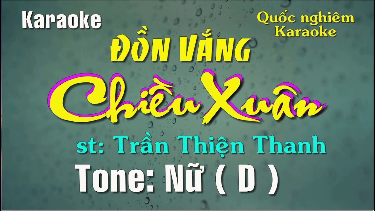 Karaoke - ĐỒN VẮNG CHIỀU XUÂN - Tone: Nữ ( D ) st: Trần Thiện Thanh