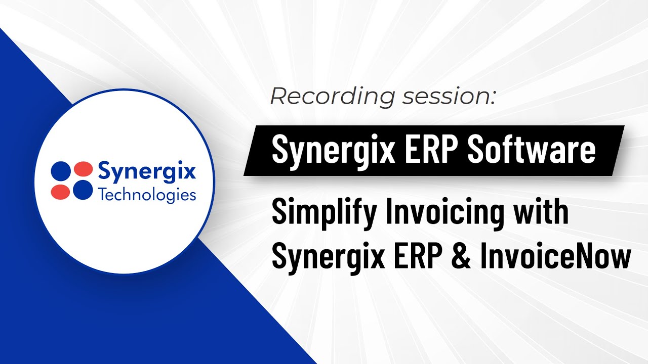 Simplify Invoicing with Synergix ERP & InvoiceNow