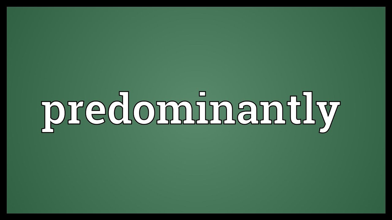 Predominantly Meaning