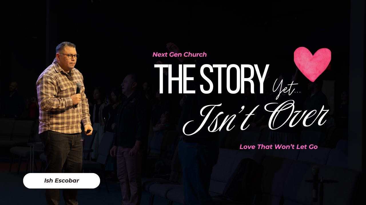 LOVE THAT WON'T LET GO | Yet... The Story Isn't Over | Ish Escobar