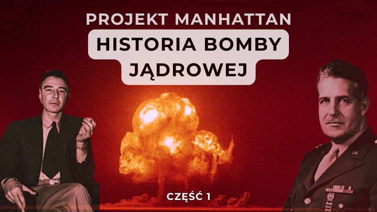 Potęga Projektu Manhattan (cz.1)