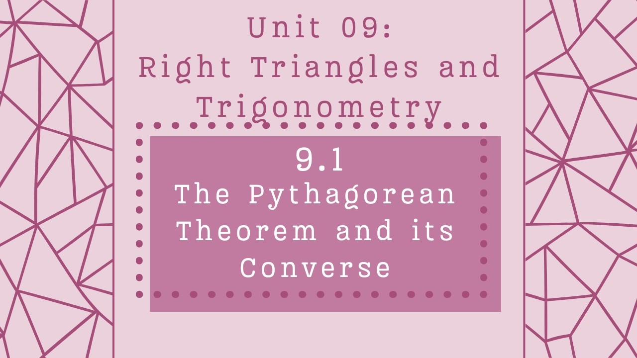 Lesson 9.1: The Pythagorean Theorem and its Converse - Accelerated Geometry