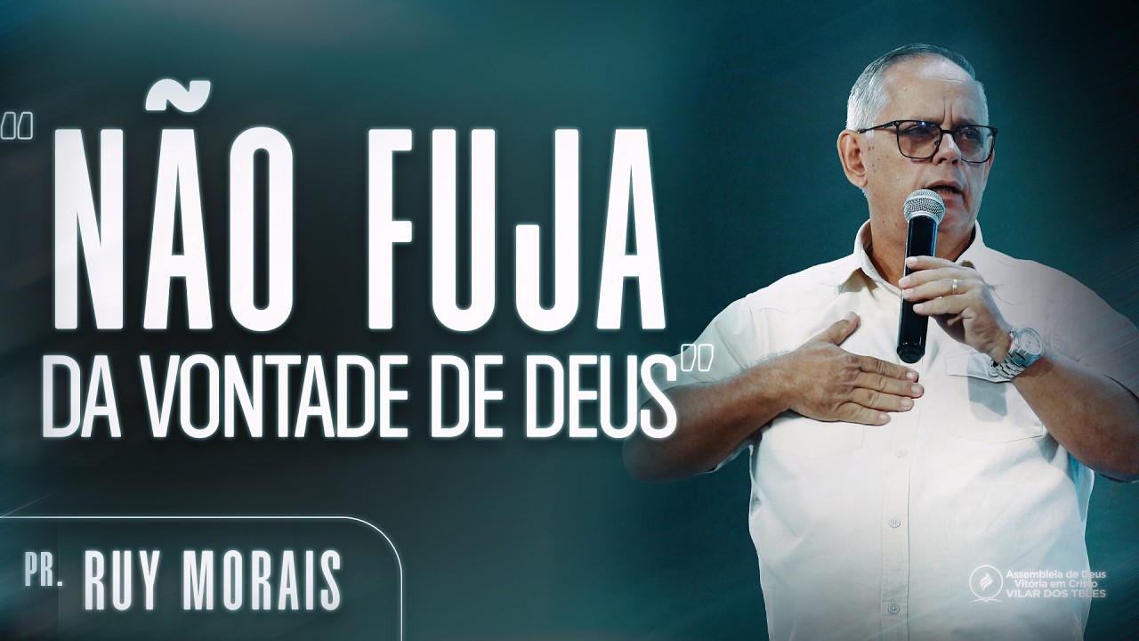 Não Fuja De Deus | Pr. Ruy Morais | ADVEC Vilar dos Teles