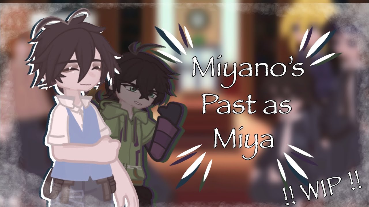 [ Sasaki & Miyano React To Miyano’s Past As Miya ]   WIP!!   2x Speed