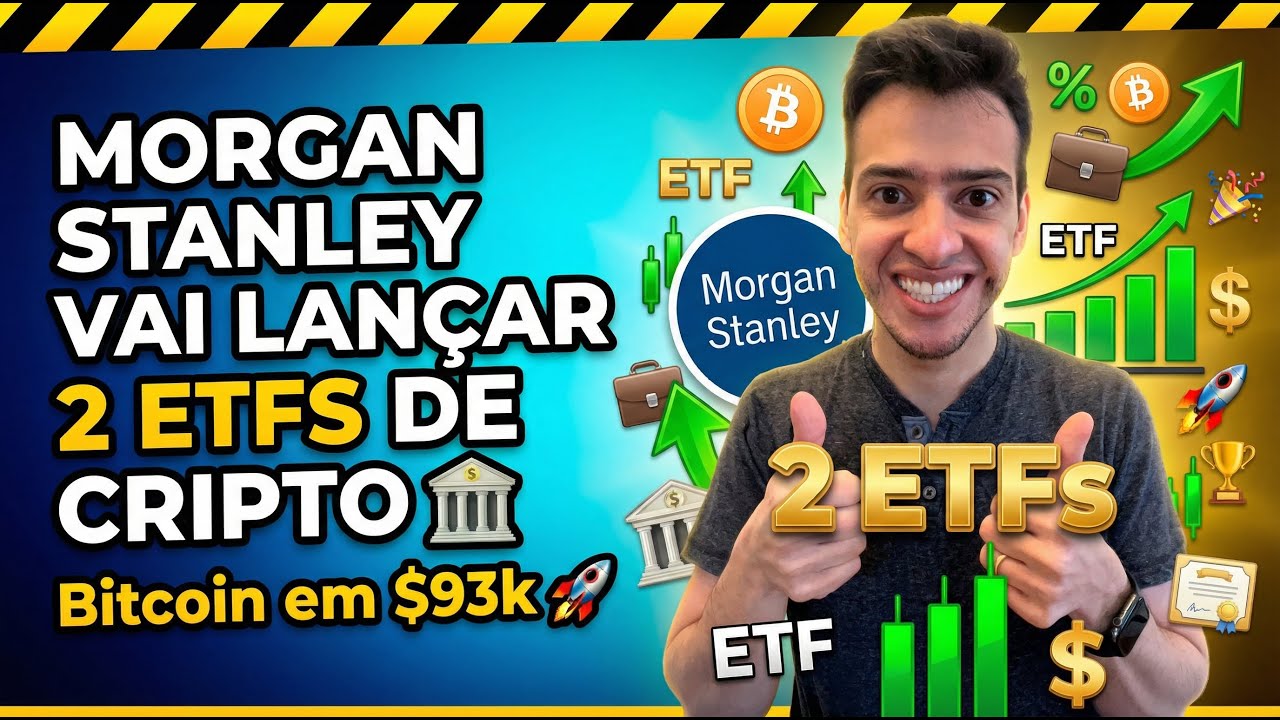 🏦 MORGAN STANLEY VAI LANÇAR 2 ETFS DE CRIPTO | Bitcoin em $93k 🚀
