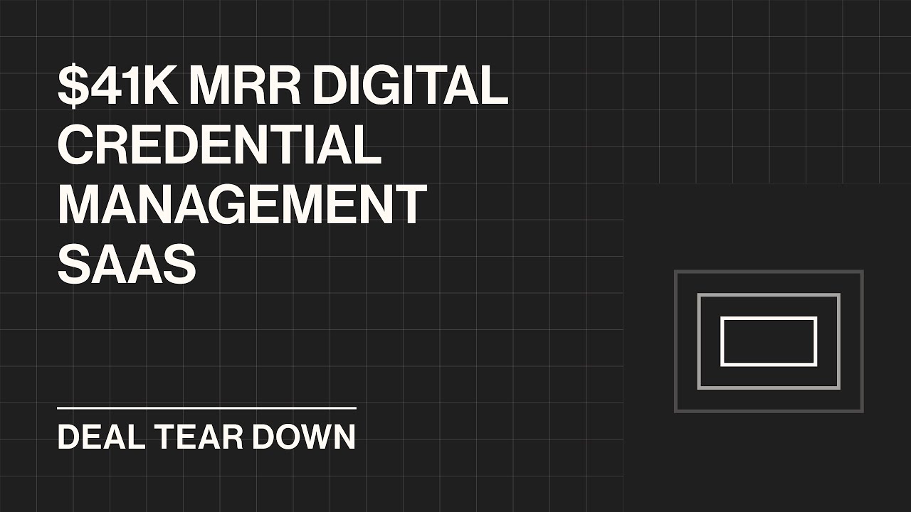 Issue #18 - $41k MRR Digital Credential Management SaaS (Deal Tear Down)