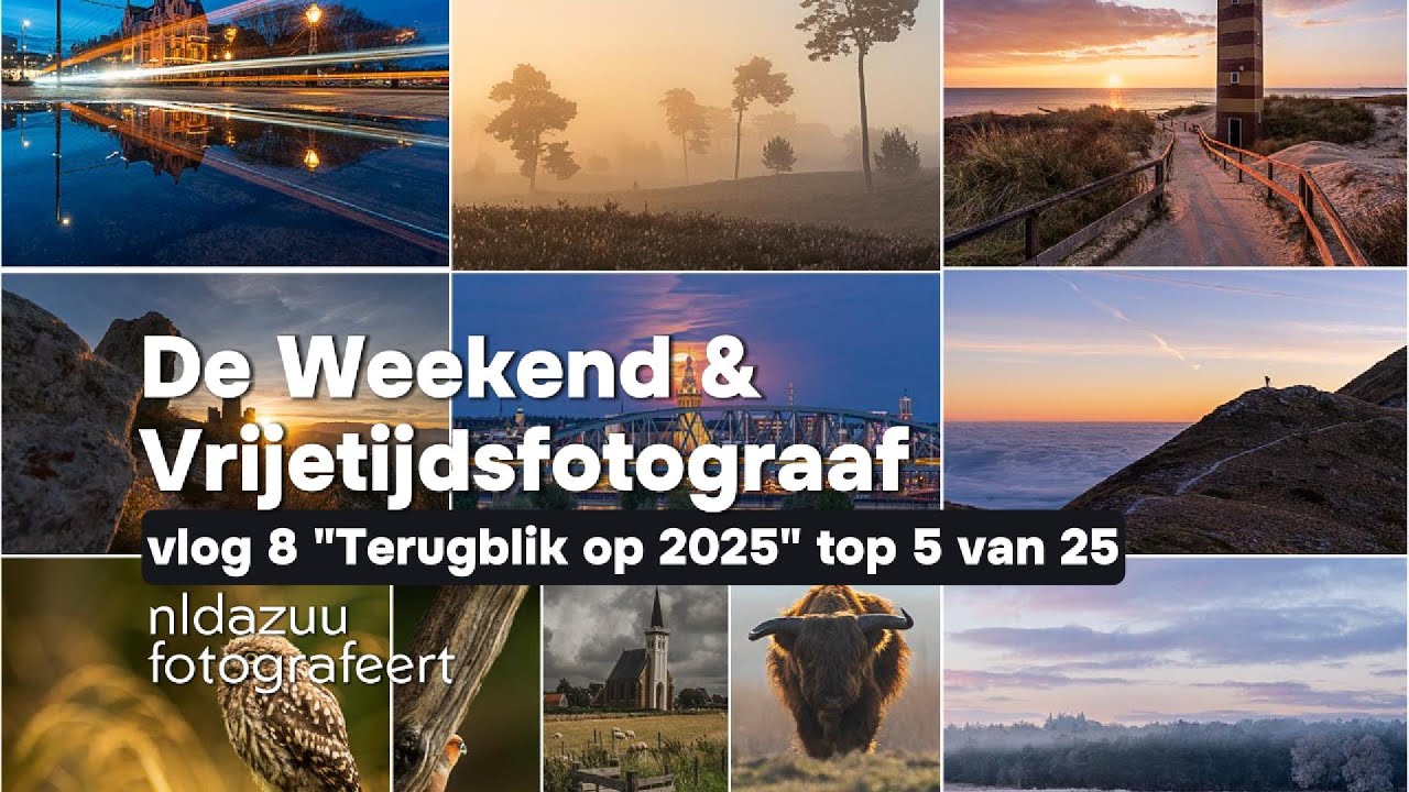 Vlog 8 |  De Top 5 van 25 foto's van 2025  Eindejaarsvlog
