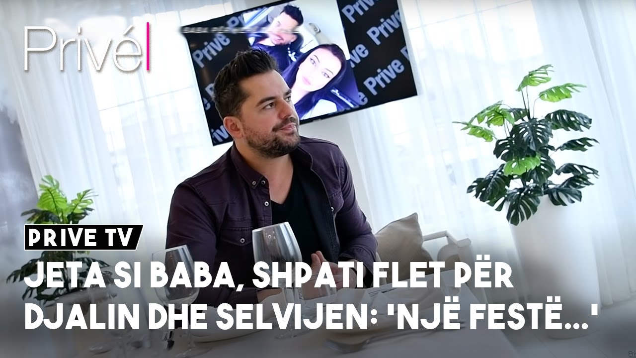 Jeta si baba, Shpati flet për djalin dhe Selvijen: 'Një festë...'