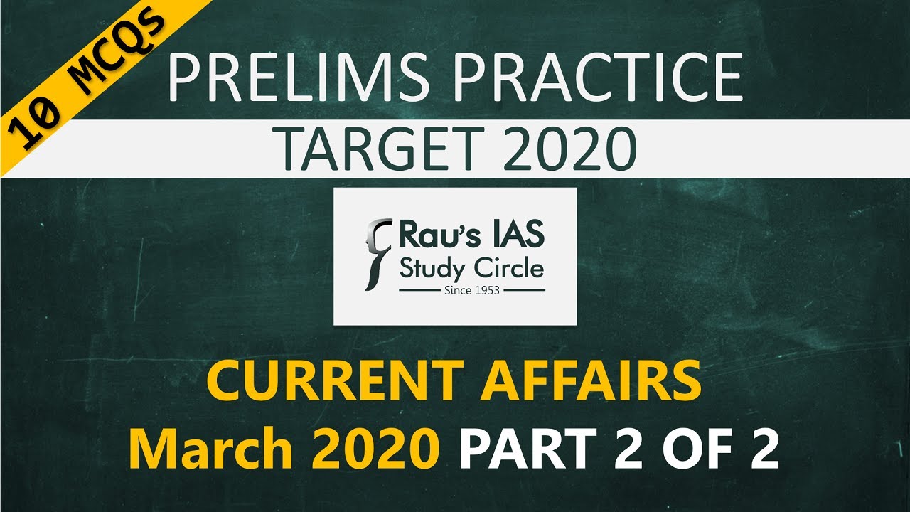 UPSC Prelims 2020 | MCQs on Current Affairs | March 2020 Part 2 of 2 | Raus IAS