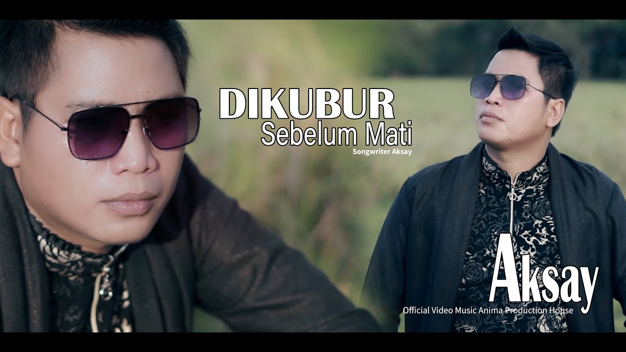 LAGU JAMBI ~ DIKUBUR SEBELUM MATI  ~ AKSAY || Official Video Music APH Management