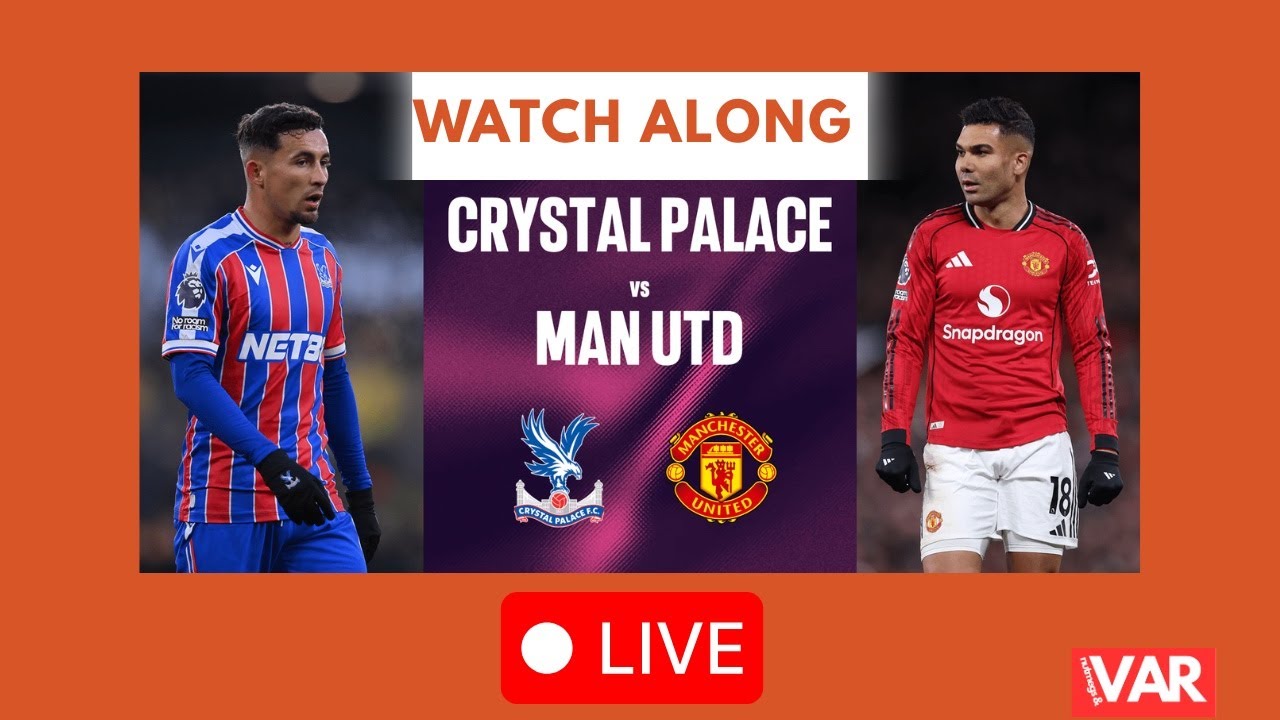 Wach Along Crystal Palace Vs Man U