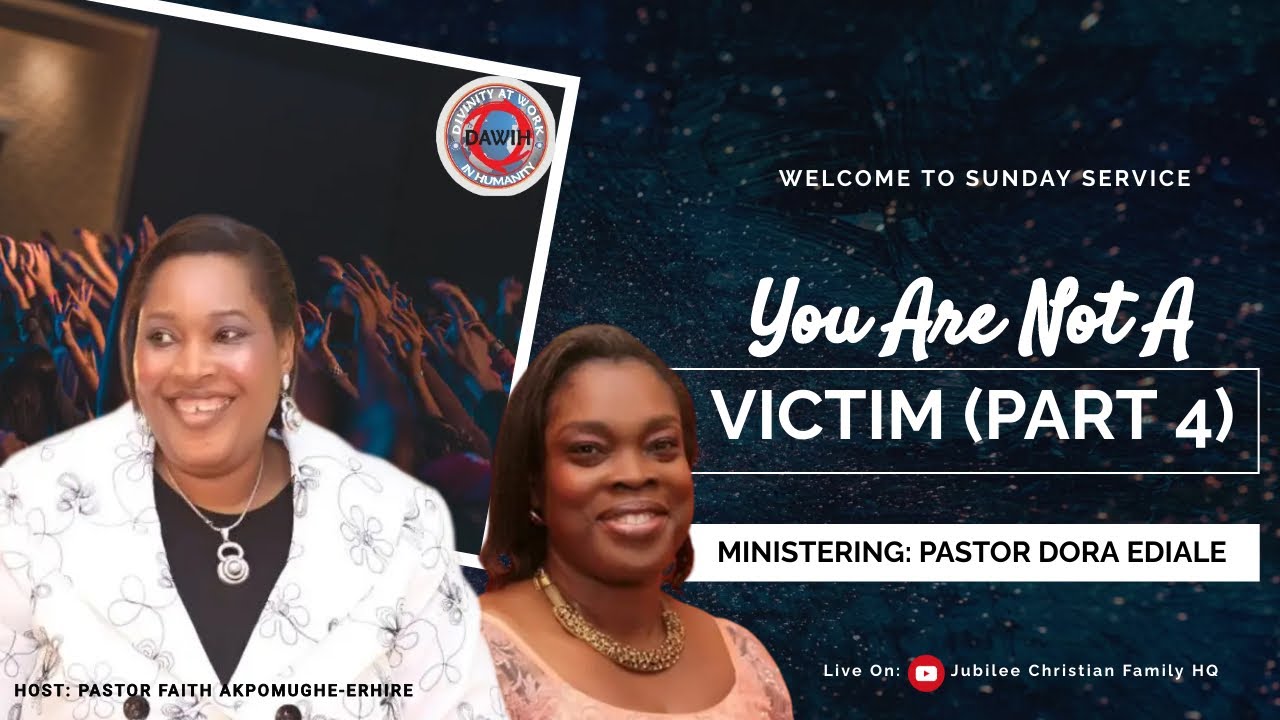 You Are Not A Victim (Part 4) || Pastor  Dora Ediale