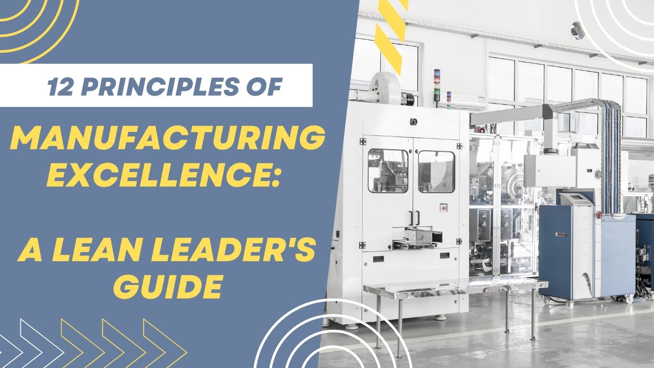 12 Principles of Manufacturing Excellence: A Lean Leader's Guide.