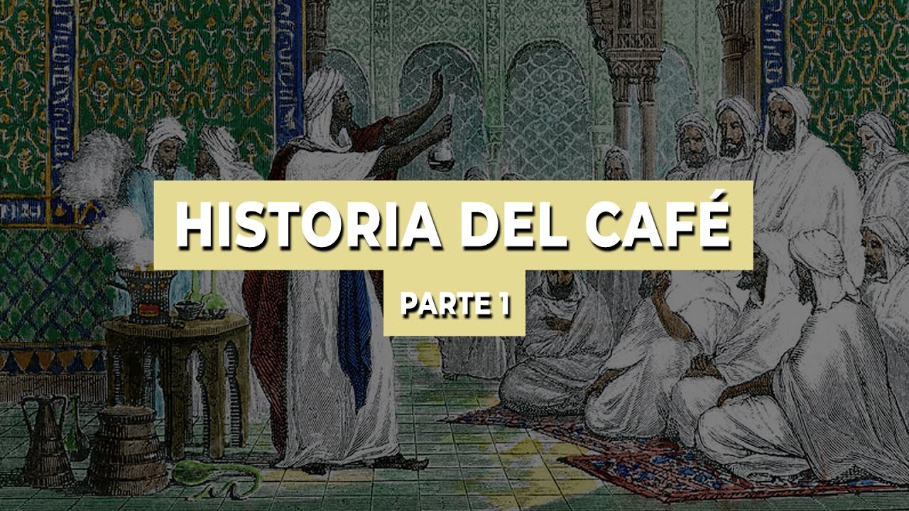 Historia del café (parte 1) | Se habla café