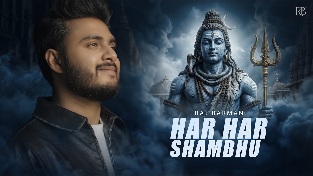 Har Har shambhu - Raj Barman (Official Music Video) | Shivratri Special | Shiv Gayatri Mantra 
