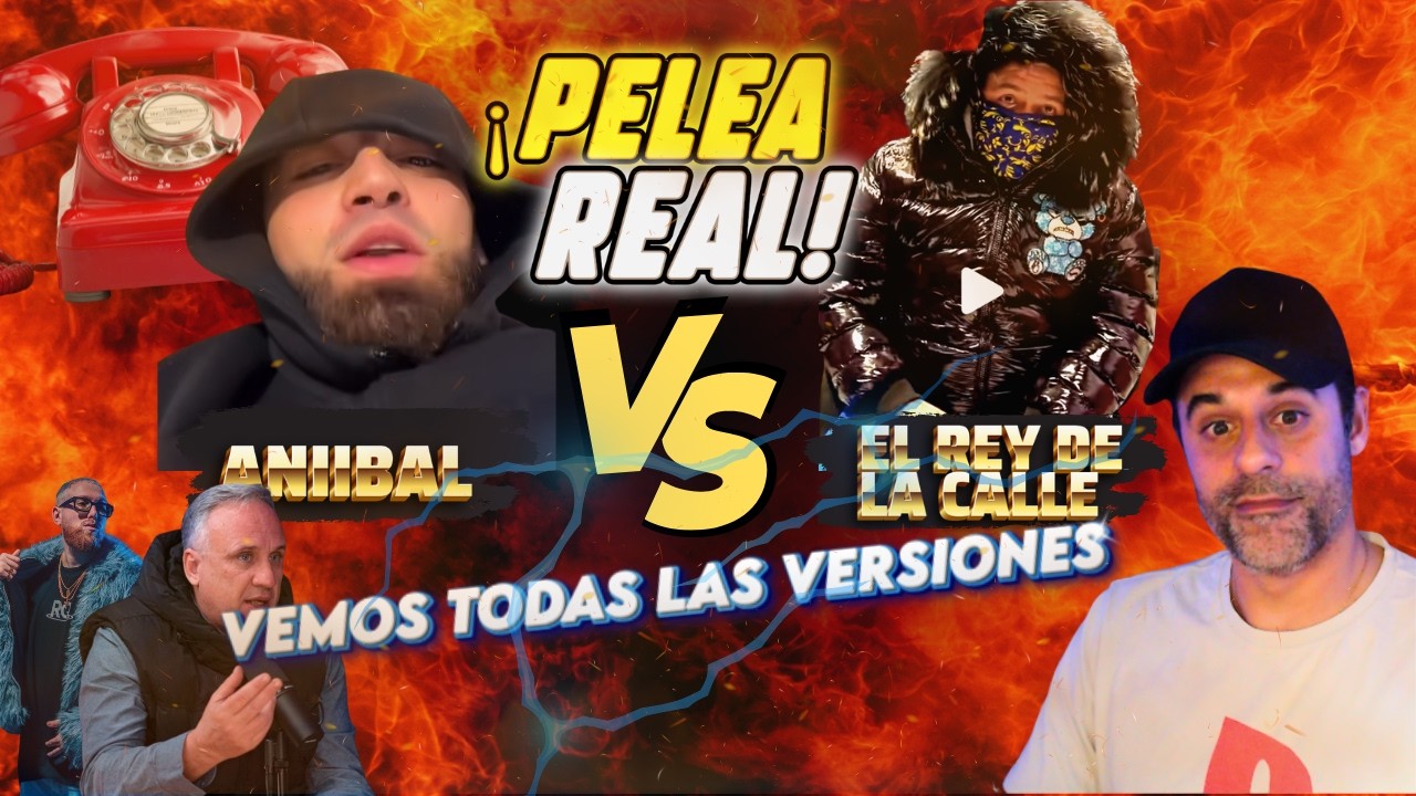 ANÍBAL vs EL REY DE LA CALLE 💥 PELEA REAL en Teléfono Rojo | TODAS las VERSIONES, VIDEOS y la VERDAD