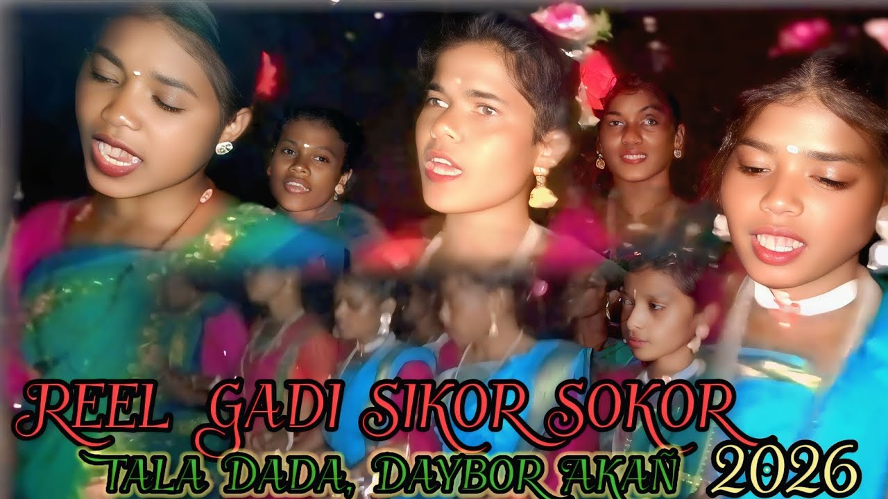 REEL GADI SIKOR SOKOR TALA DADAI DAYBOR AKAÑ// NEW SANTHALI SOHRAI VIDEO 2026 