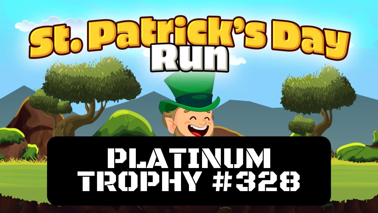 🏆 Platinum Trophy #328 &ndash; Saint Patrick's Day Run | Trophy Hunt Continues (PS4)
