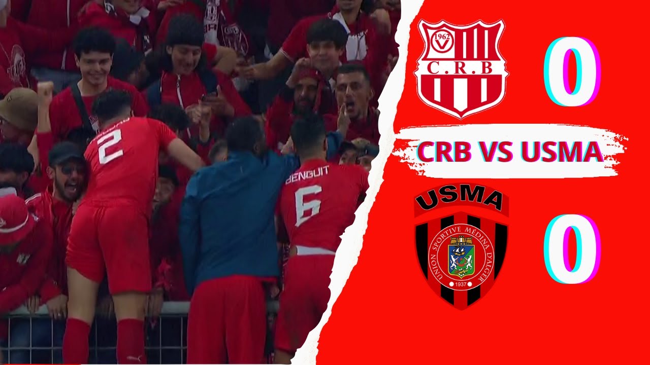 CRB VS USMA (0-0), RÉSUMÉ DU MATCH.