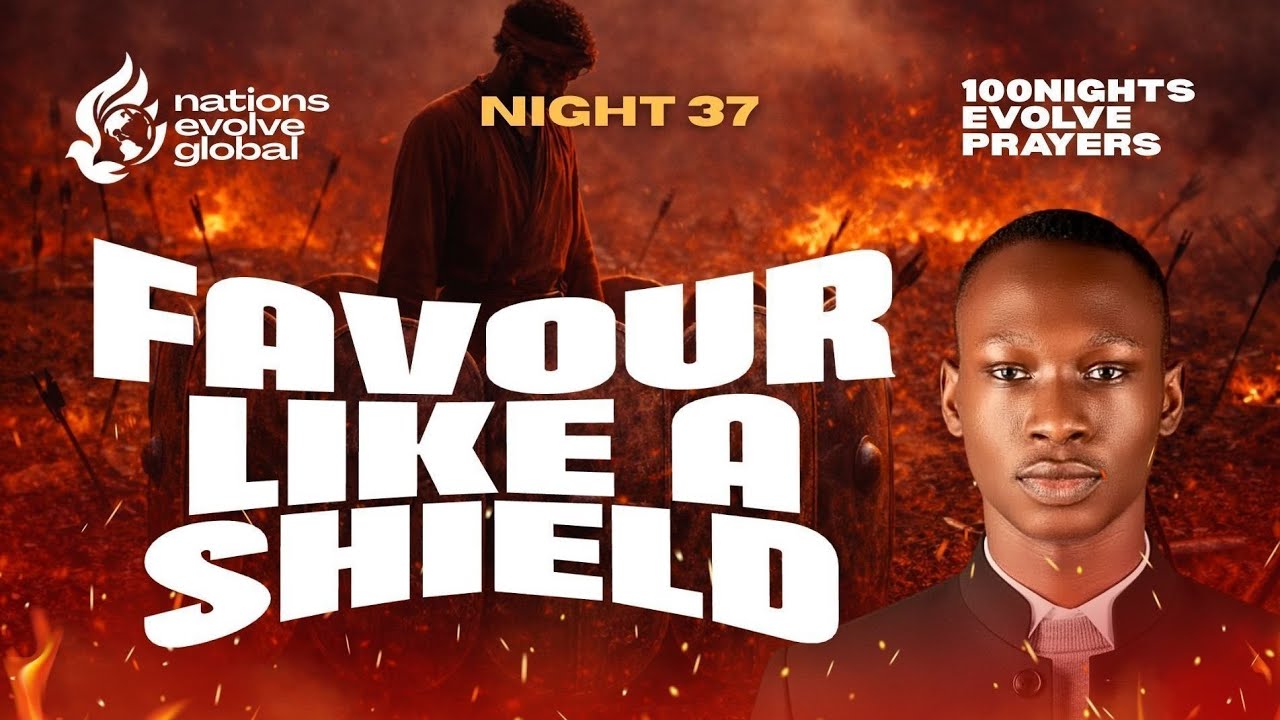 EVOLVE PRAYERS WITH PRECIOUS YEMI AKERELE NIGHT 37 || FAVOUR LIKE A SHIELD PT 3