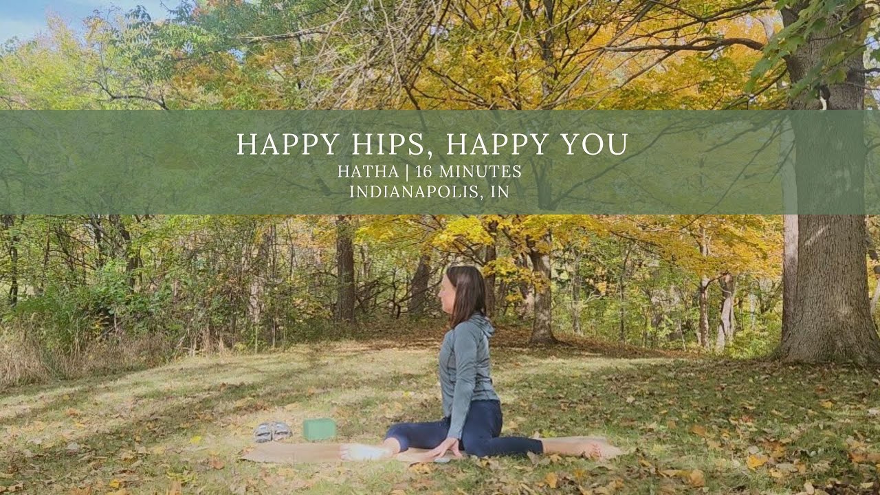 Yoga for Happy Hips & Happy You!