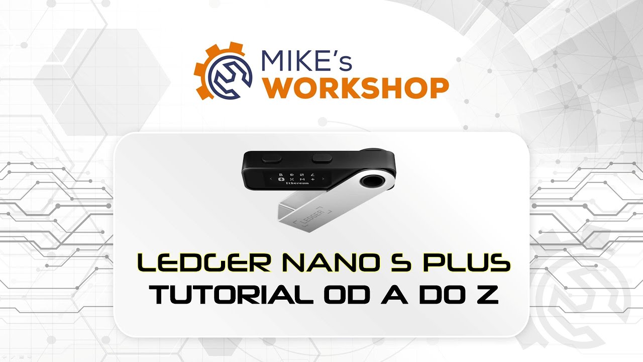 Ledger Nano S Plus - tutorial od A do Z - porady dla początkujących