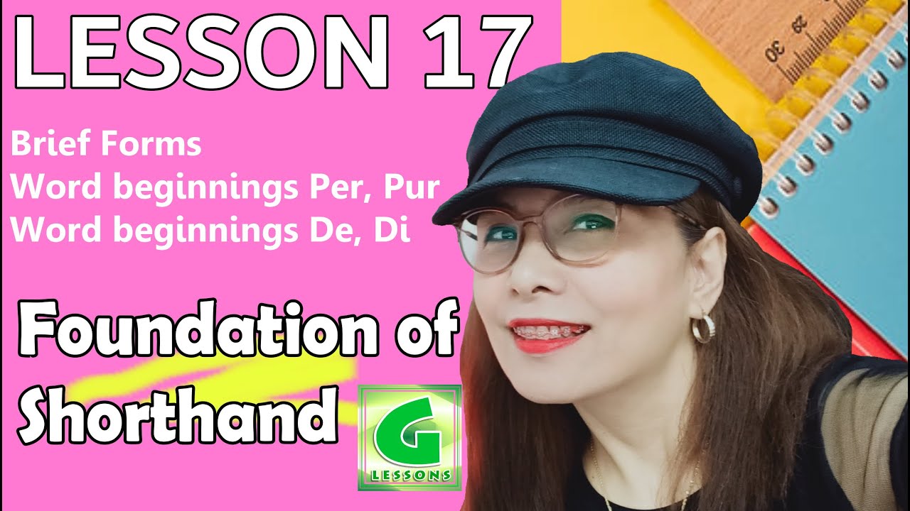 Foundation of Shorthand Lesson 17  (brief forms, word beginning PER, PUR, DE, DI)