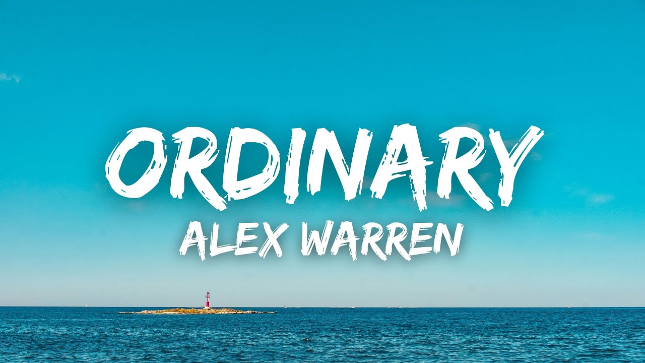 Alex Warren - Ordinary (Lyrics)