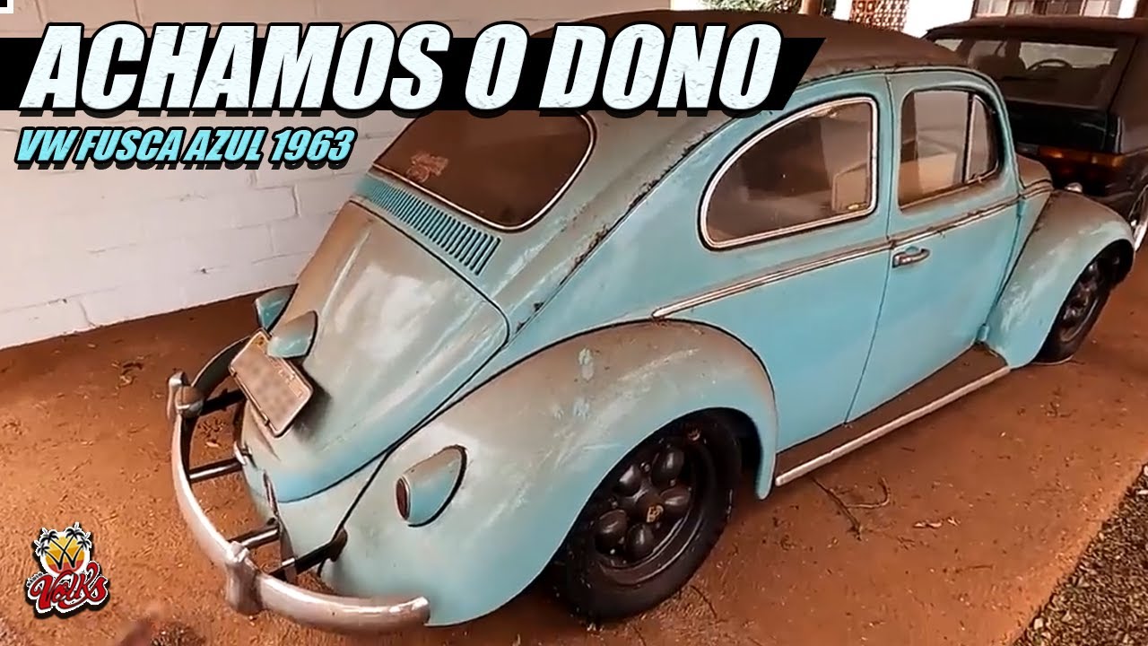 ENCONTRAMOS O DONO DO VW FUSCA 1963, QUE ESTAVA ABANDONADO.