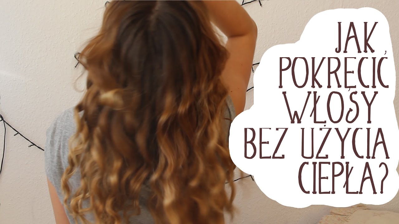 Jak pokręcić włosy bez użycia ciepła? Kącik widzów #1
