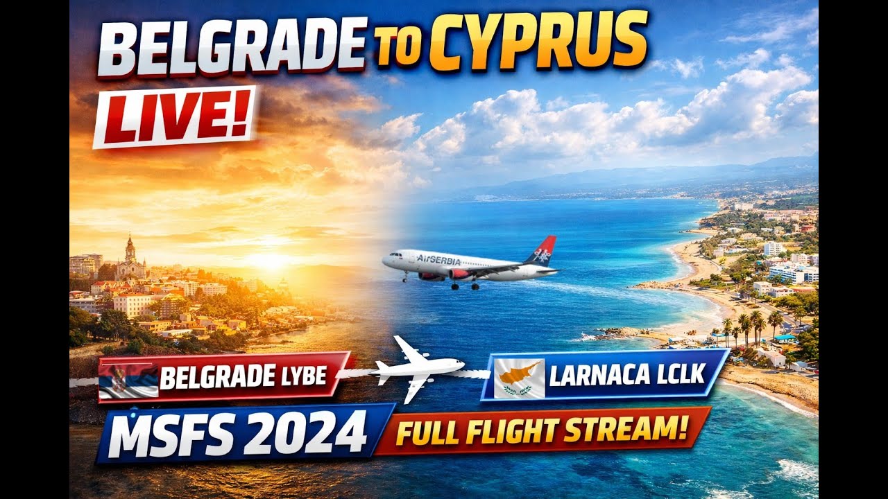 Air Serbia A320 LIVE | Belgrade to Cyprus & Back | MSFS 2024 Real Flight