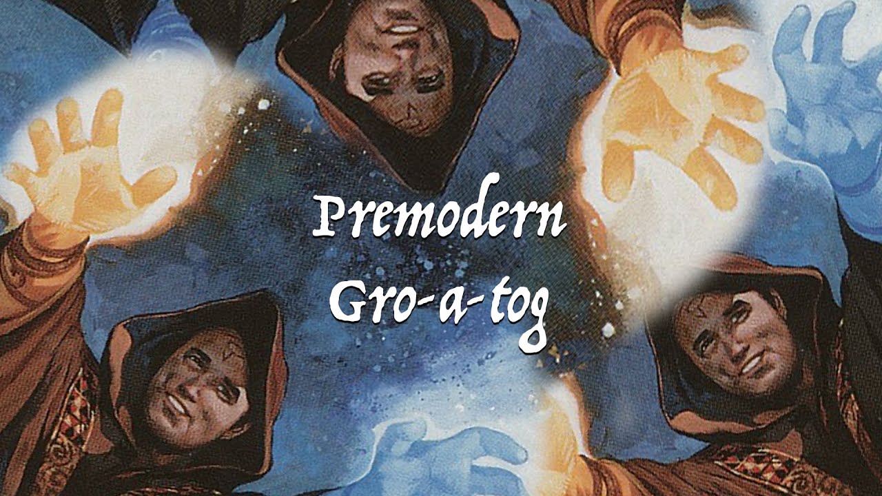Meddling my way through Premodern with Gro-a-tog!