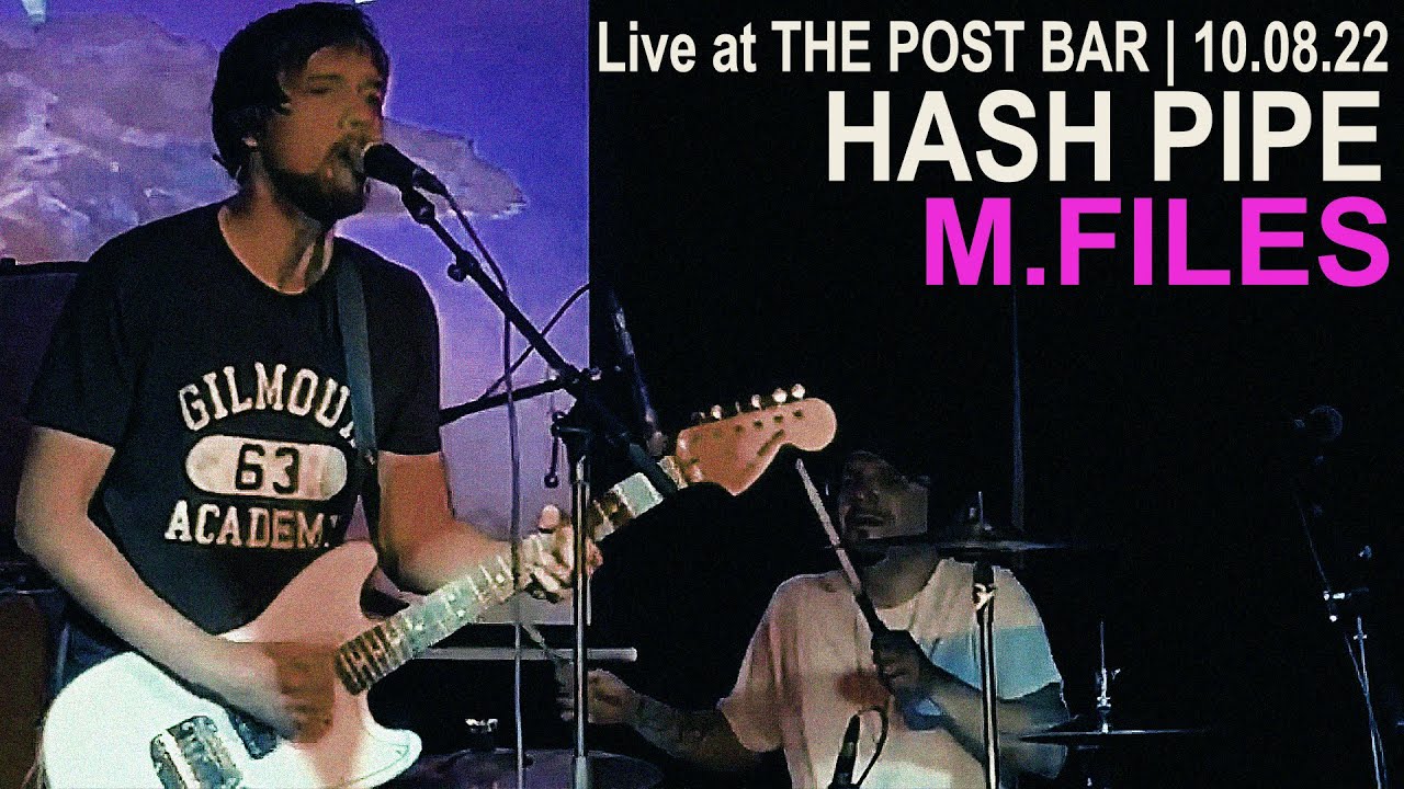 3 - Hash Pipe | M.FILES | Live in #london at THE POST BAR | 10.08.22