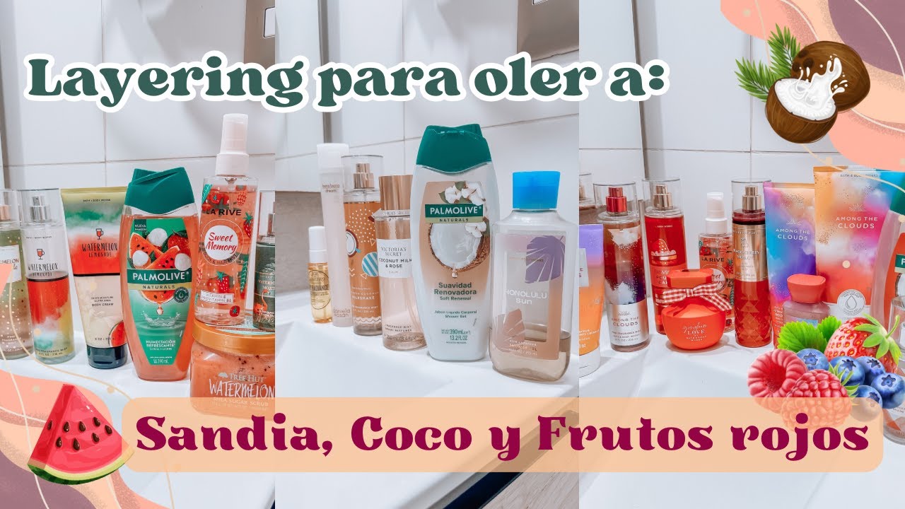 💕 LAYERING Y COMBOS PARA OLER RICO - Sandía, coco y frutos rojos 🛀🫧🍒​🍓​🫐​🥥​🍉​