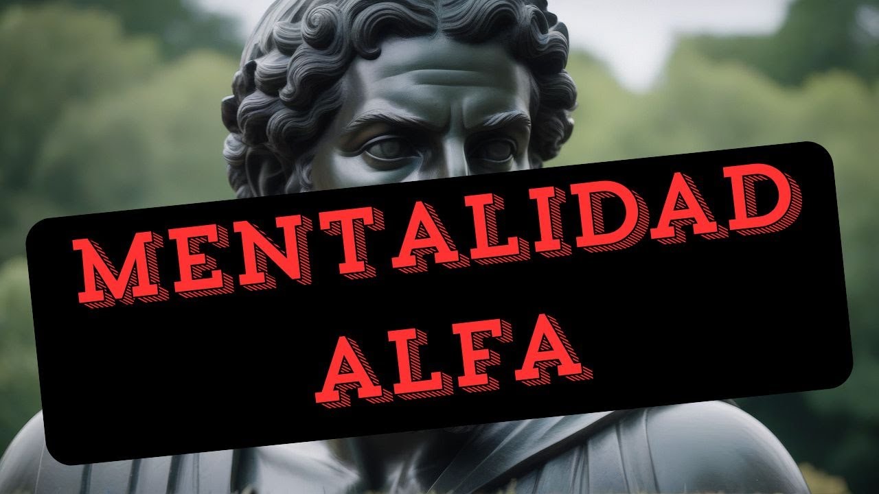 LA MENTALIDAD DEL HOMBRE ALFA. COMO TOMAR EL CONTROL DE TU VIDA Y LIDERAR CON PODER? #alpha