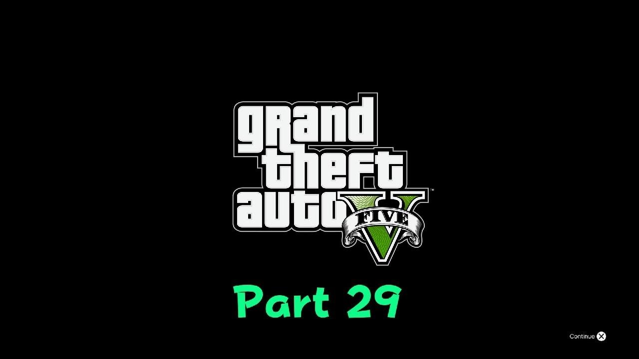 Grand Theft Auto V part 29