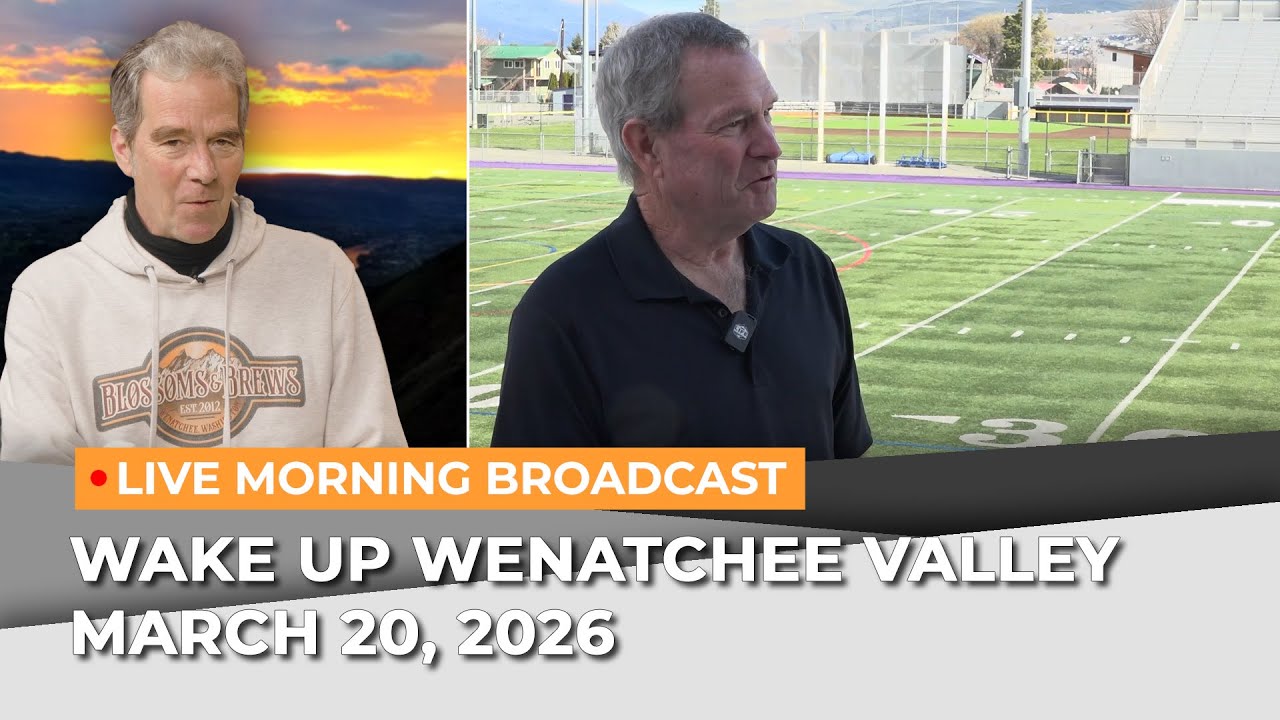 March 20, 2026 | Wake Up Wenatchee Valley