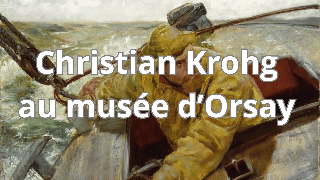 👉Christian Krohg, l'ami des impressionnistes : Hommage au musée d'Orsay