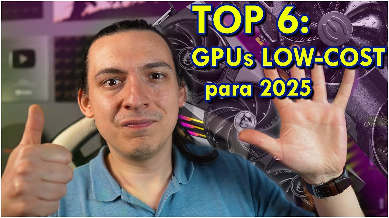 TOP 6: LAS MEJORES GPUs LOW-COST, MUY BARATAS para jugar A TODO en 2025 + Bonus.