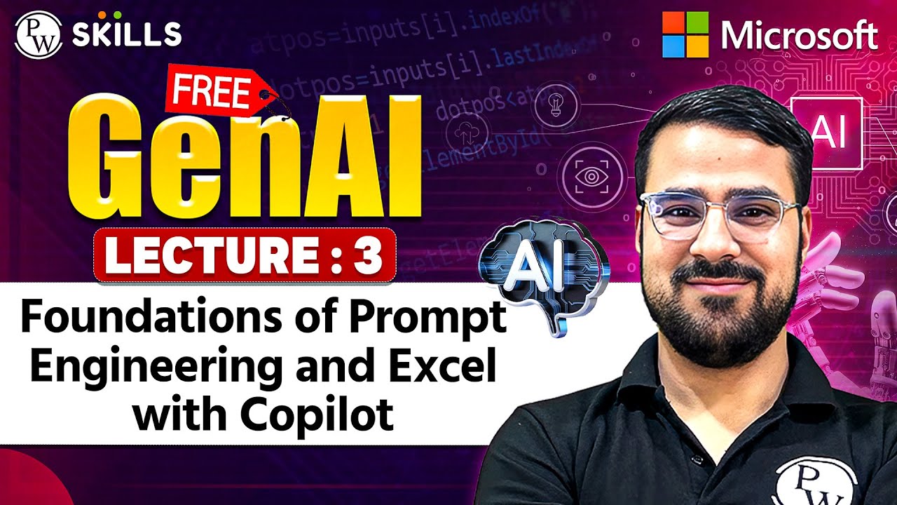 Lecture 3 : Foundations of Prompt Engineering and Excel with Copilot |  Free Gen AI Course for all