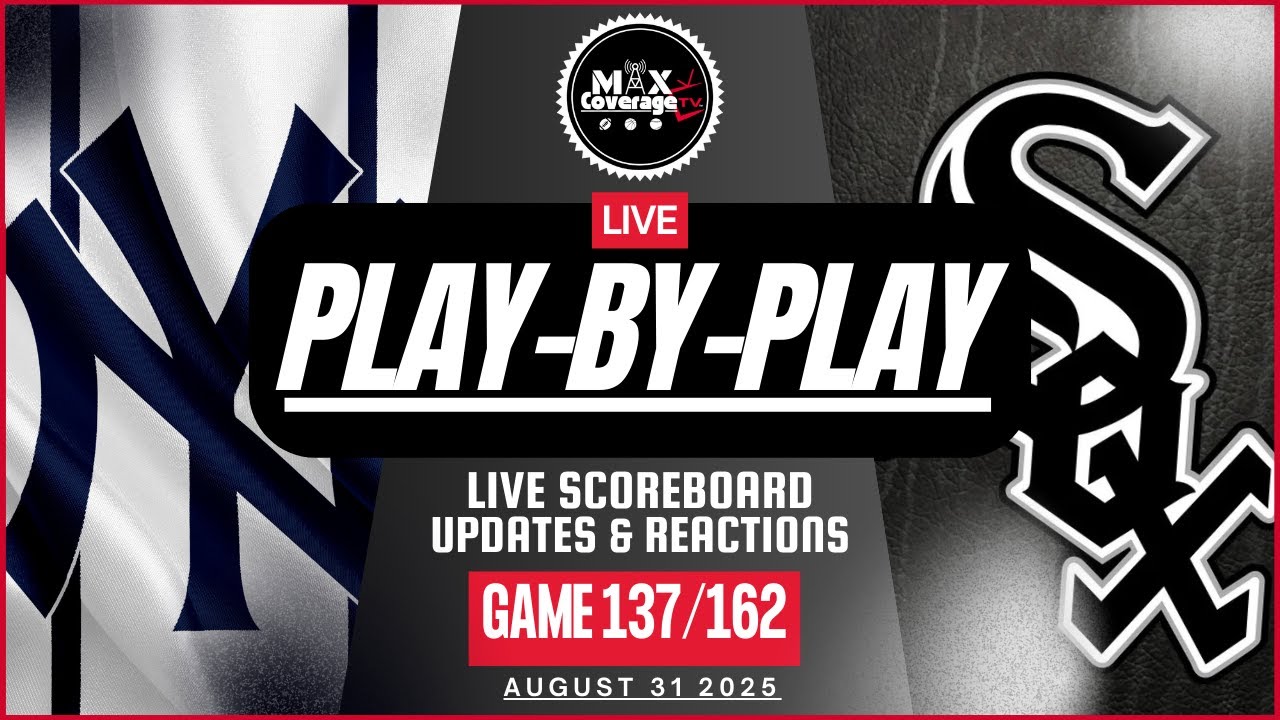🔴LIVE New York Yankees vs Chicago White Sox - Play-By-Play & Reactions (8/31/25)