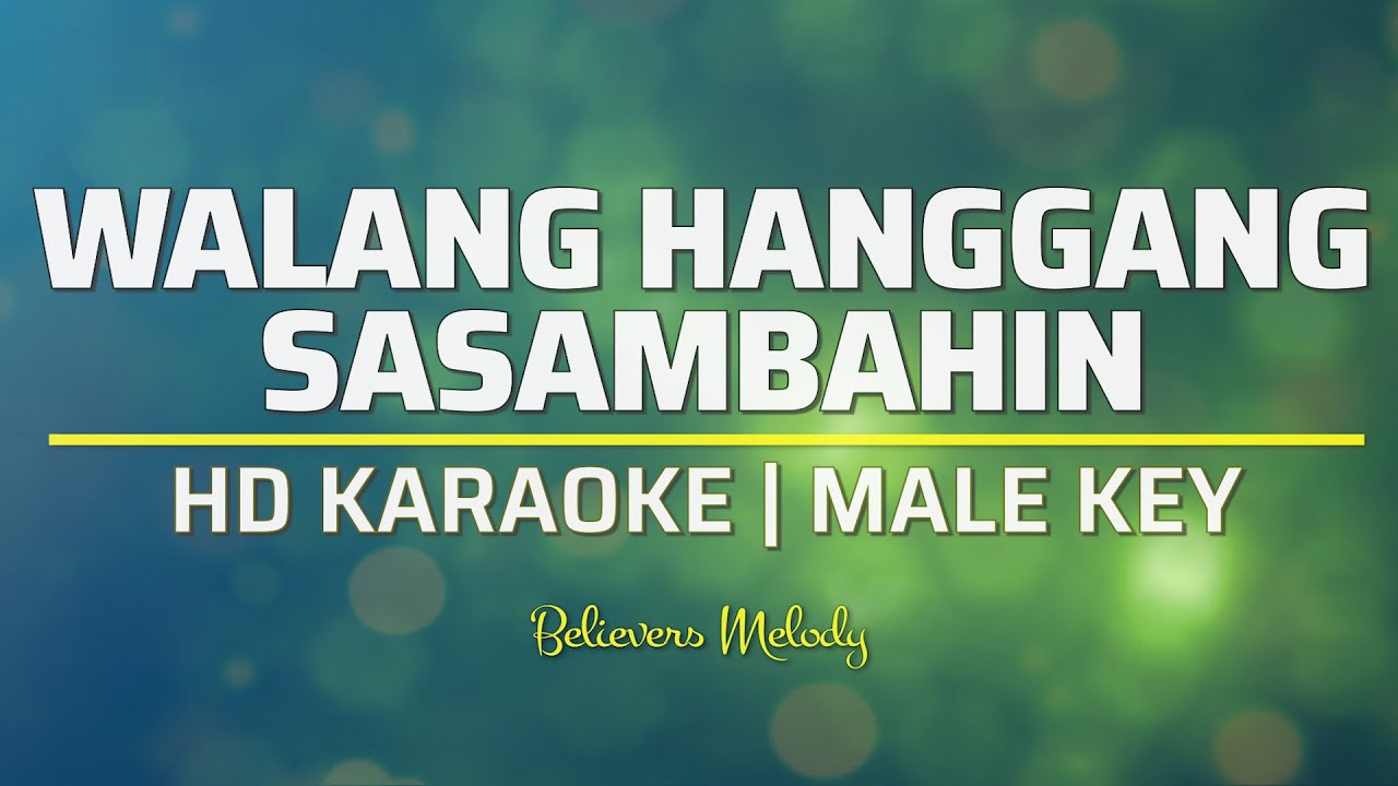 Walang Hanggang Sasambahin | KARAOKE - Male Key