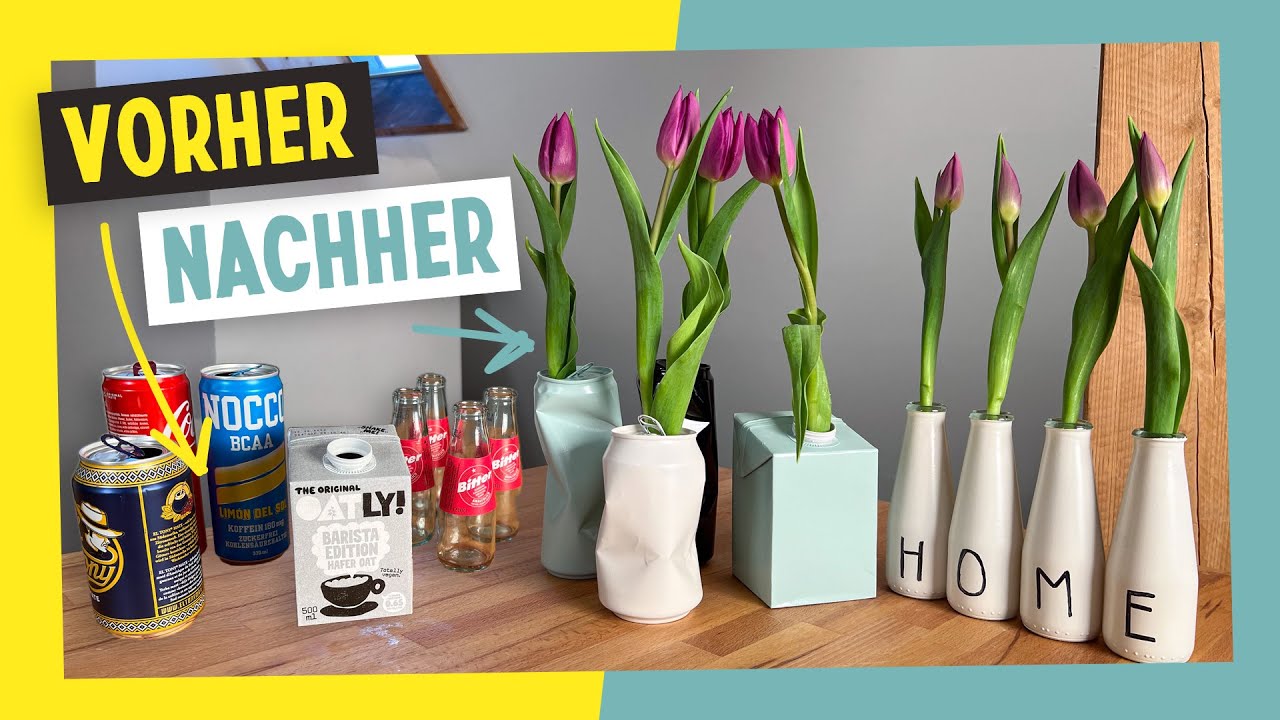 Vasen aus Abfall basteln - 3 tolle Upcycling Ideen aus Dosen, Glasflaschen und Milchtüten