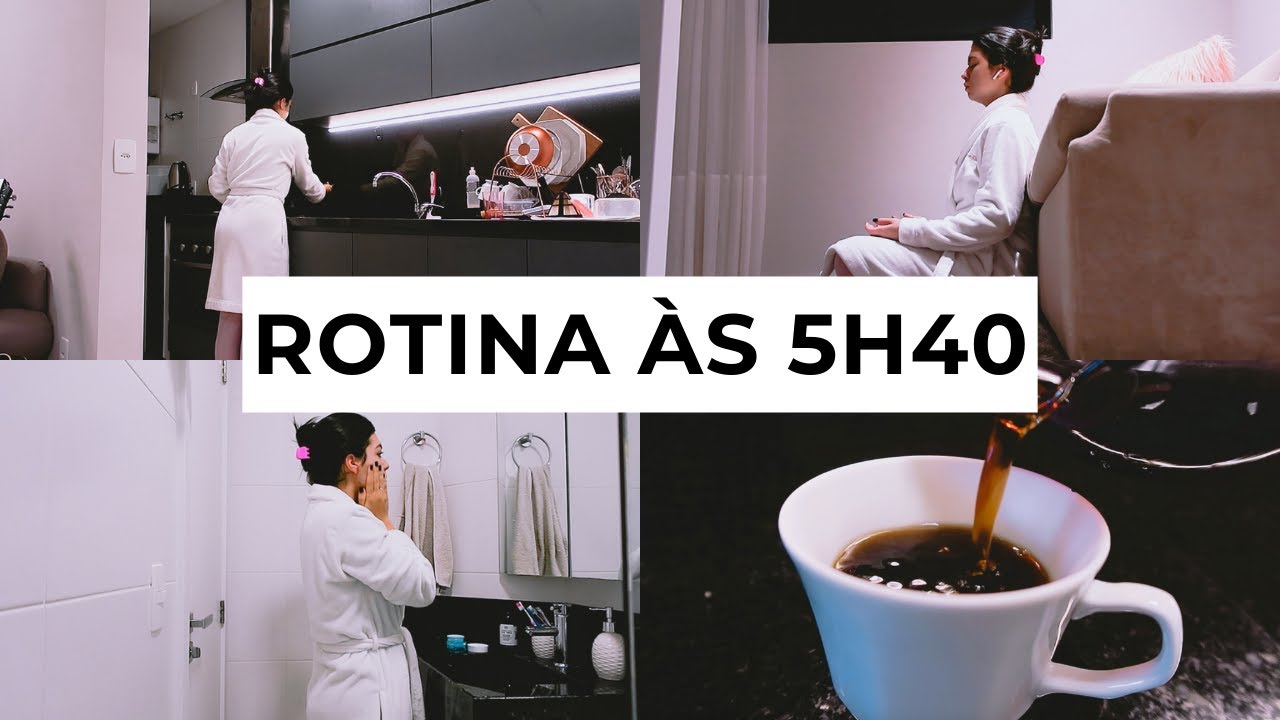 MINHA ROTINA MATINAL LEVANTANDO 5H40 (SEM DESPERTADOR)