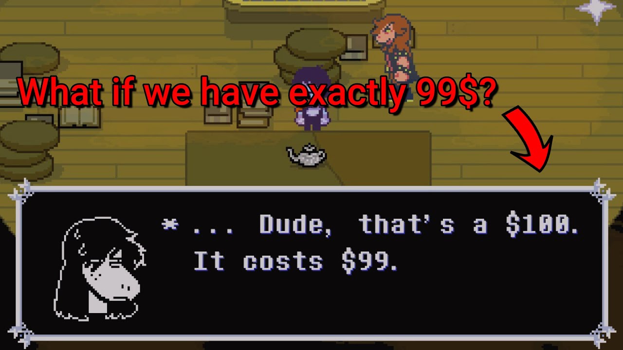 Deltarune Chapter 4 | What if you have EXACTLY 99$ for Rhapsotea?