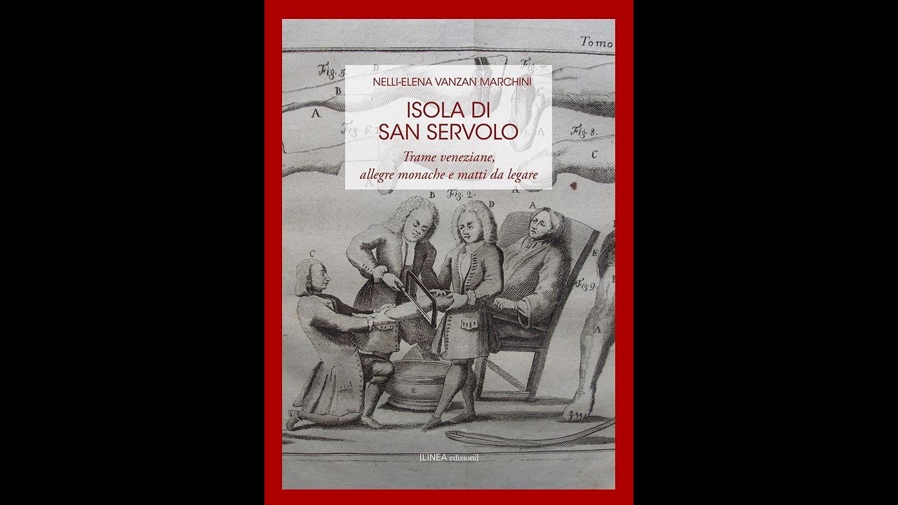 L'isola di San Servolo tra allegre monache e matti da legare (Nelli-Elena Vanzan Marchini)
