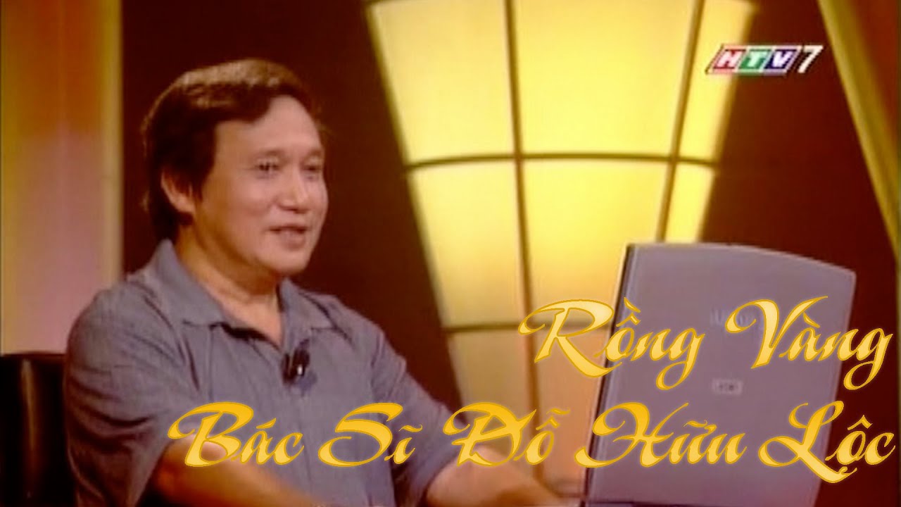 Rồng V&agrave;ng - B&aacute;c Sĩ Đỗ Hữu Lộc